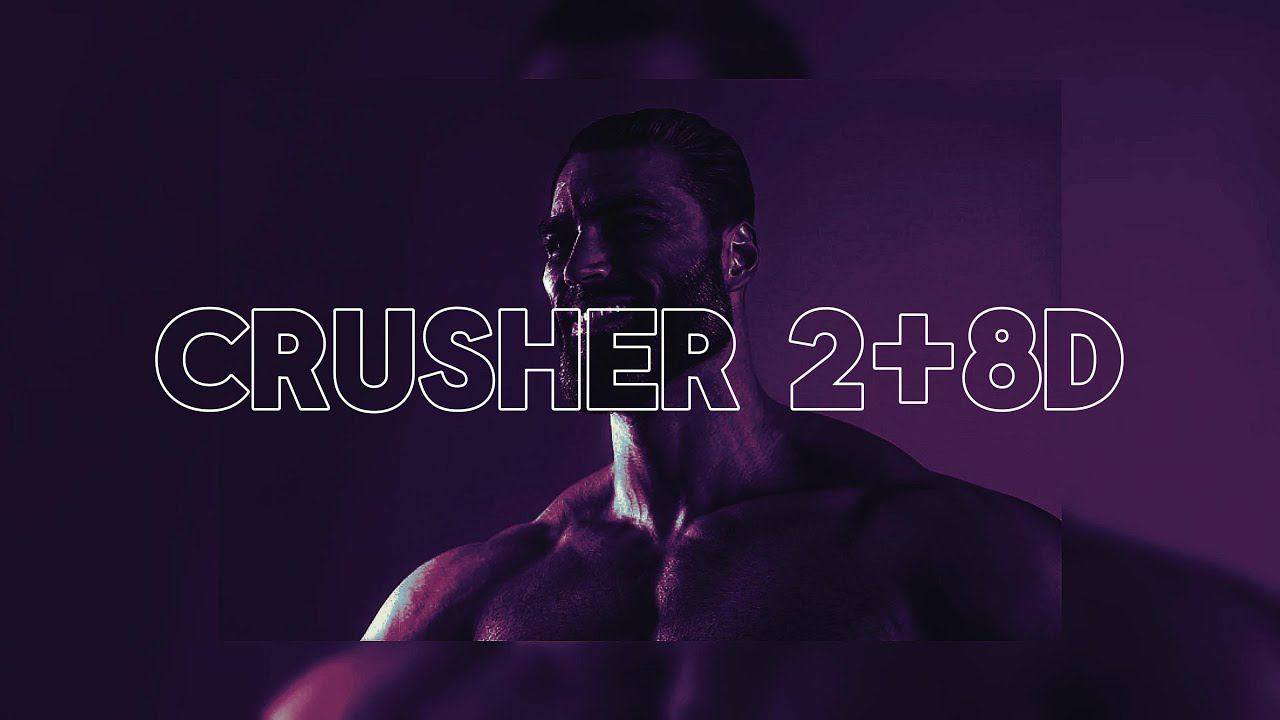 CRUSHER 2 [PHONK] / SPEED UP+REVERB+8D смотреть онлайн