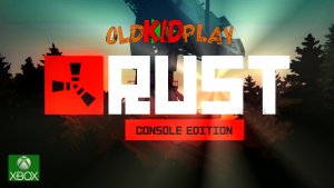 ?ЗАТЯНУЛО | RUST CONSOLE EDITION | XBOX