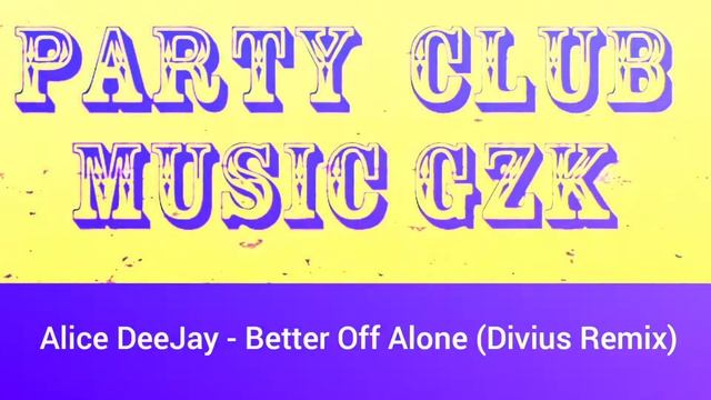 Alice DeeJay - Better Off Alone (Divius Remix) смотреть онлайн