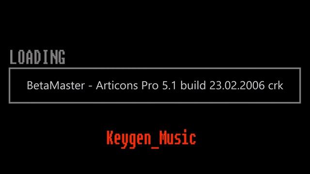 Keygen music | BetaMaster - Articons Pro 5.1 build 23.02.2006 crk | смотреть онлайн