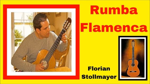 Rumba Flamenca by Florian Stollmayer (Flamenco Guitar remastered 2019) смотреть онлайн