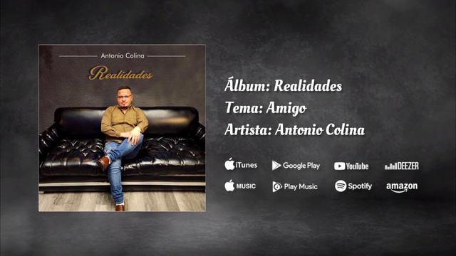 Antonio Colina - Amigos (Realidades Álbum) смотреть онлайн