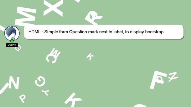 HTML : Simple form Question mark next to label, to display bootstrap tooltip during hover or click смотреть онлайн