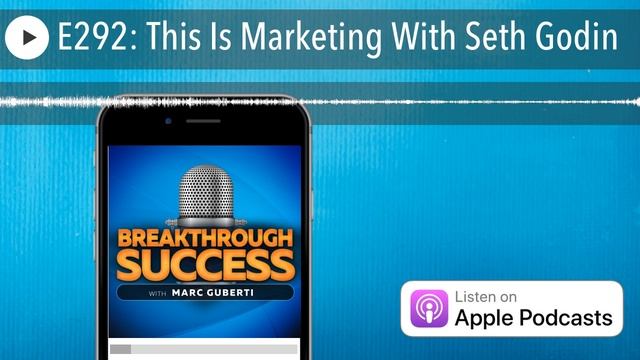 E292: This Is Marketing With Seth Godin смотреть онлайн