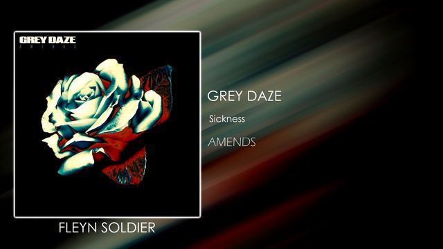 Grey Daze - Sickness (Amends) смотреть онлайн