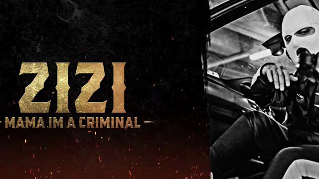 ZIZI▪️MAMA IM A CRIMINAL смотреть онлайн