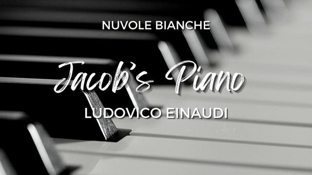 Ludovico Einaudi \\ Jacob's Piano -  RELAXING PIANO. Музыка, сборник для релакса. Пианино. Пиано