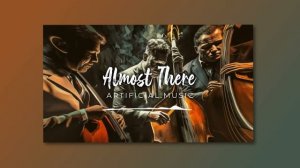 💨 Музыка без авторских прав — Soul (Free Music) - 'ALMOST THERE' by Artificial.Music