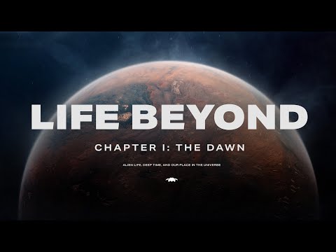 LIFE BEYOND: Chapter 1. Alien life, deep time, and our place in cosmic history (4K) смотреть онлайн