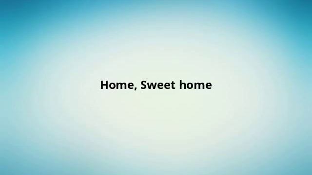 Home, Sweet home смотреть онлайн