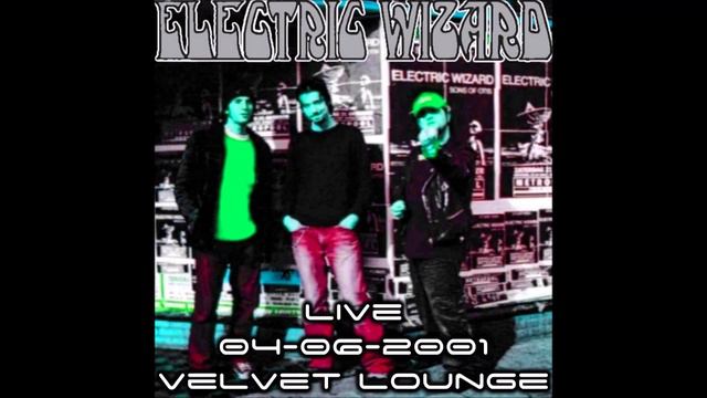 Electric Wizard | Live - 04-06-2001 - Velvet Lounge смотреть онлайн