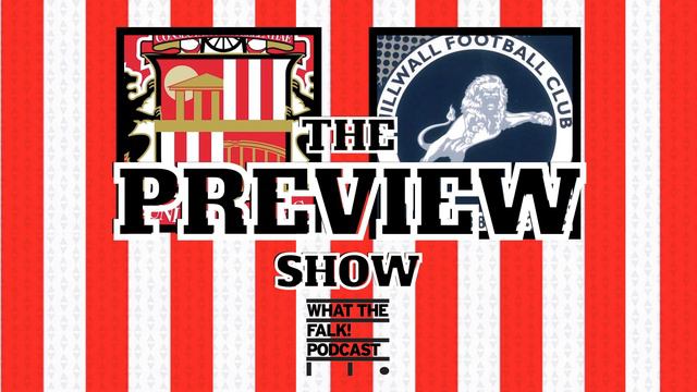 Sunderland Vs Millwall // EFL Championship Preview - What The Falk Podcast