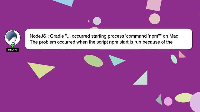 NodeJS : Gradle "... occurred starting process 'command 'npm''" on Mac смотреть онлайн