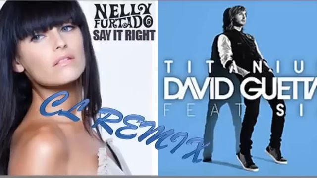 Say It Titanium (Nelly Furtado vs David Guetta and Sia) Mashup (by CL) смотреть онлайн