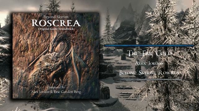 The Far Cold | Beyond Skyrim: Roscrea (OFFICIAL SOUNDTRACK) - Alex Jordon смотреть онлайн
