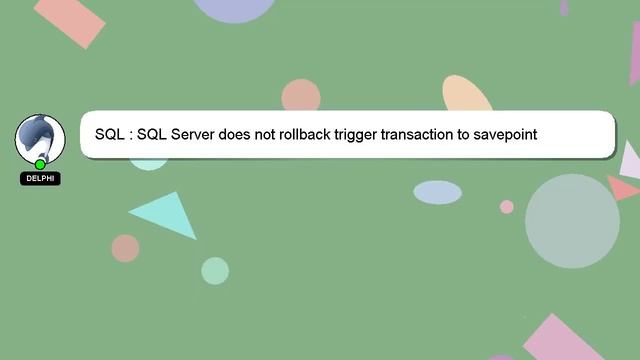 SQL : SQL Server does not rollback trigger transaction to savepoint смотреть онлайн