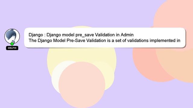 Django : Django model pre_save Validation in Admin смотреть онлайн