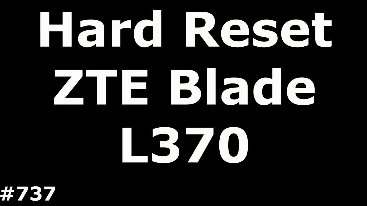 Сброс настроек ZTE Blade L370 (Hard Reset ZTE Blade L370)