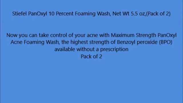 Stiefel PanOxyl 10 Percent Foaming Wash, Net Wt 5 5 oz,Pack of 2 смотреть онлайн