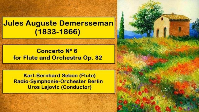 Jules Auguste Demersseman (1833-1866) - Concerto Nº 6 for Flute and Orchestra Op. 82 смотреть онлайн