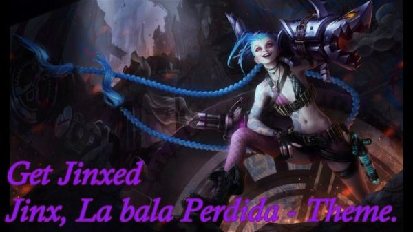 Get Jinxed - Jinx theme mp3+lyric