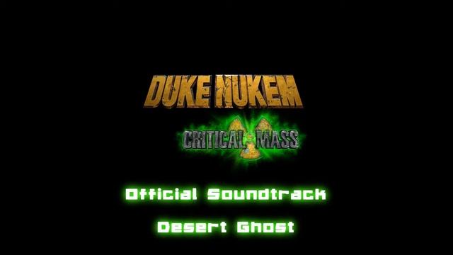 Duke Nukem: Critical Mass OST - Desert Ghost смотреть онлайн