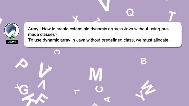 Array : How to create extensible dynamic array in Java without using pre-made classes? смотреть онлайн