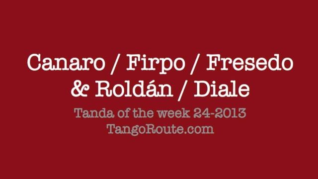 Tanda of the week 24-2013: Canaro & Firpo & Fresedo (milonga candombe) смотреть онлайн