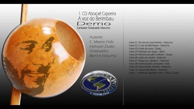ABRAÇAÊ-Capoeira - 1° CD A voz do Berimbau DEMO - Mestre Fofo смотреть онлайн