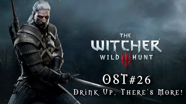 The Witcher 3: Wild Hunt - Soundtrack #26 ( Drink Up, There's More! )| 320Kbps HD