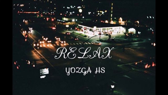 YOZGA HS - RELAX (ELM BEATS) смотреть онлайн