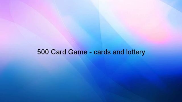 500 Card Game - cards and lottery - Download Link смотреть онлайн