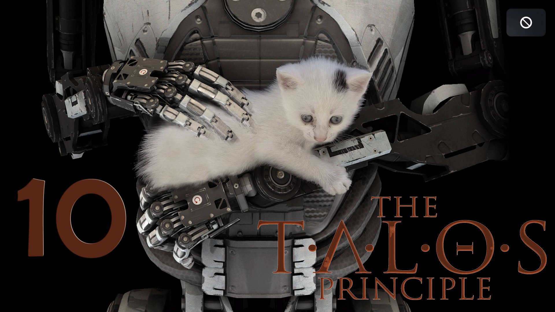 The Talos Principle. Серия 10 (Храм С. Мир С7 - оставшиеся 3 головоломки + Финал)