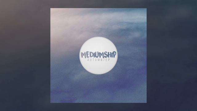 Mediumship - Autumn / EP (Full Stream)