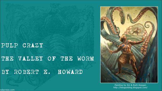 Pulp Crazy - The Valley of the Worm by Robert E. Howard смотреть онлайн