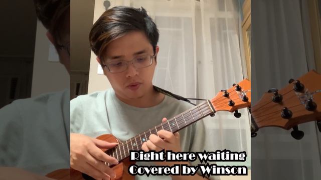 Right Here Waiting - Ukulele Instrumental Covered By Winson