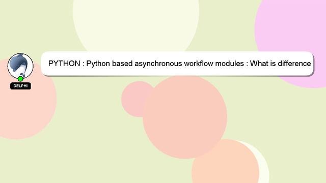 PYTHON : Python based asynchronous workflow modules : What is difference between celery workflow an смотреть онлайн