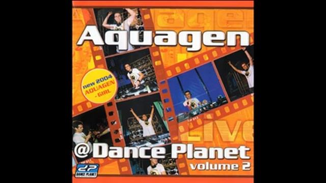 Aquagen - @ Dance planet vol.2 (2004) смотреть онлайн
