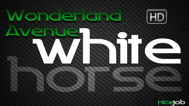 Wonderland Avenue-White Horse (Orjinal Mix)