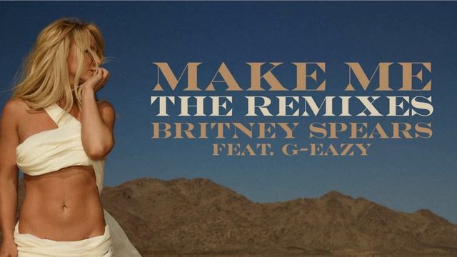 Britney Spears - Make Me... (feat G Eazy)(Kris Kross Amsterdam Remix) смотреть онлайн