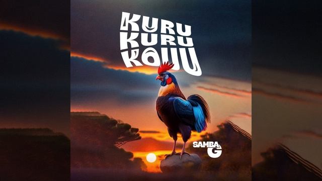 Samba G Kurukurukou ( official audio) смотреть онлайн