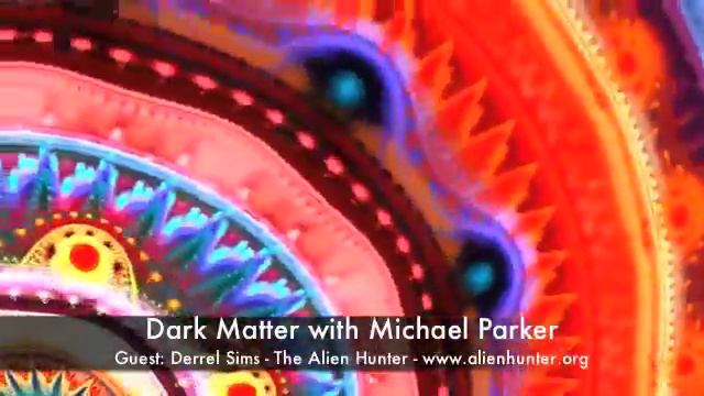 The Alien Hunter Returns! - Derrel Sims on Dark Matter with Michael Parker смотреть онлайн