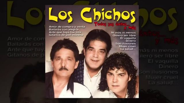 Los Chichos - Todos sus Éxitos...y Más (sus mejores rumbas) смотреть онлайн