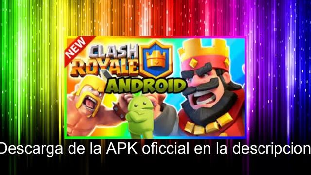 Descarga la APK oficial de Clash Royale Para ANDROID totalmente gratis смотреть онлайн