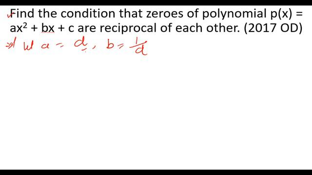 Find the condition that zeroes of polynomial p(x) = ax2 + bx + c are reciprocal of each other смотреть онлайн