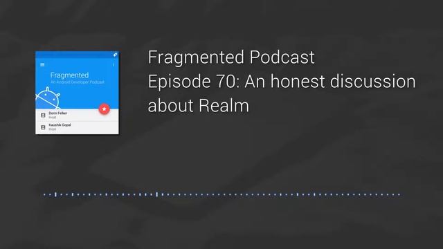 Fragmented Podcast Episode #70: An honest discussion about Realm смотреть онлайн