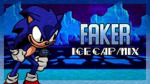 Faker (Ice Cap Mix) - FNF Vs Sonic.exe UST