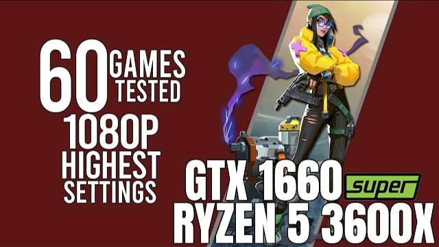 GTX 1660 Super + Ryzen 5 3600x | 60 Games Tested | Highest Settings 1080p Benchmarks!