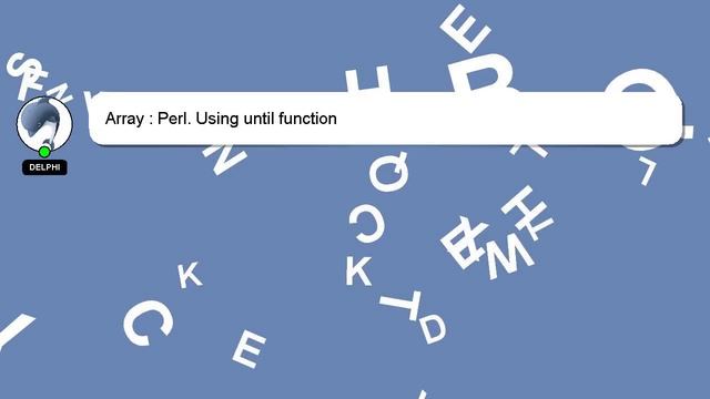 Array : Perl. Using until function смотреть онлайн