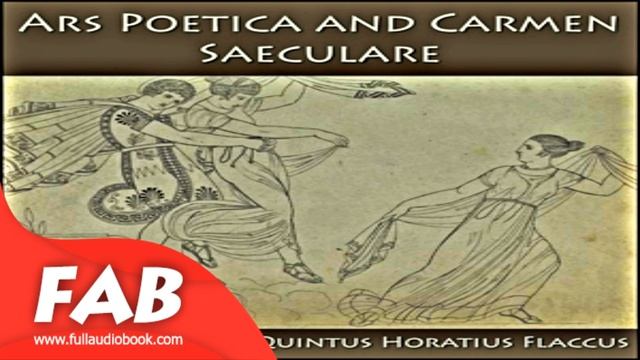 Ars Poetica and Carmen Saeculare Full Audiobook by Quintus HORATIUS FLACCUS смотреть онлайн